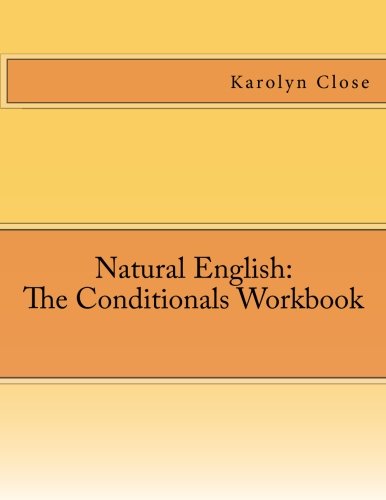 Natural English: The Conditionals Workbook