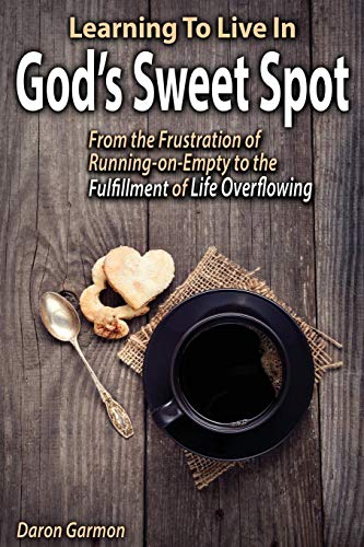 Learning to Live in God's Sweet Spot