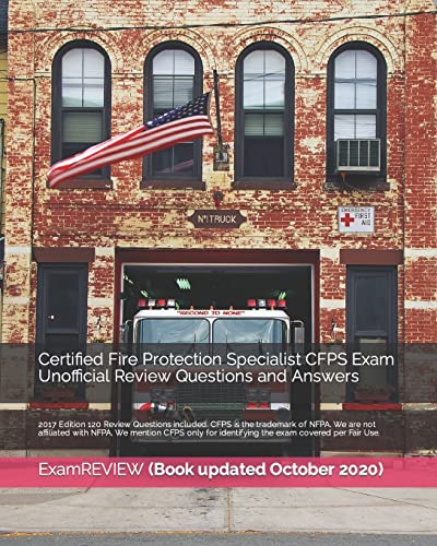 Certified Fire Protection Specialist CFPS Exam Unofficial Review Questions and Answers 2017 Edition