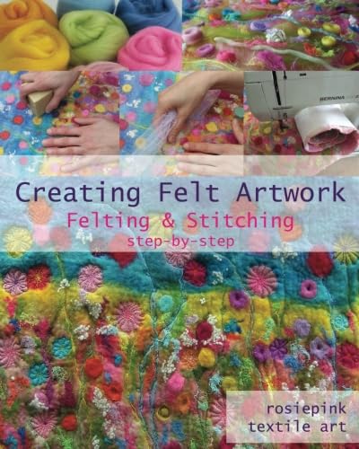 Creating Felt Artwork Felting Stitching