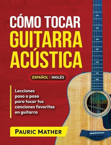 Cómo Tocar Guitarra Acústica
