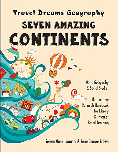 Seven Amazing Continents - Travel Dreams Geography - The Thinking Tree