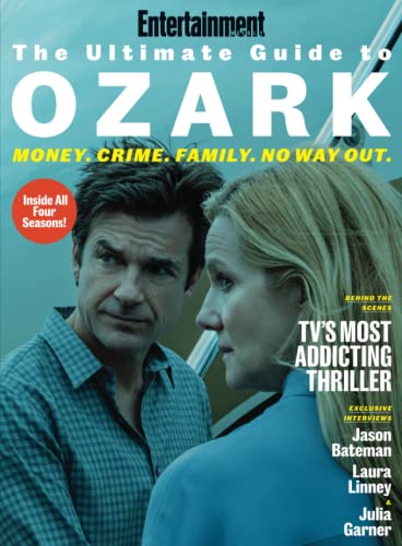Entertainment Weekly The Ultimate Guide to Ozark: Money. Crime. Family. No Way Out.