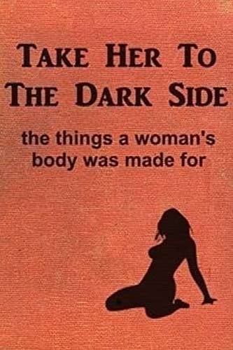Take Her to the Dark Side
