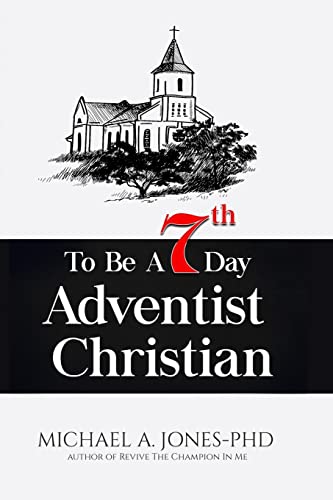 To Be A 7th Day Adventist Christian
