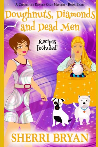 Doughnuts, Diamonds and Dead Men (A Charlotte Denver Cozy Mystery)