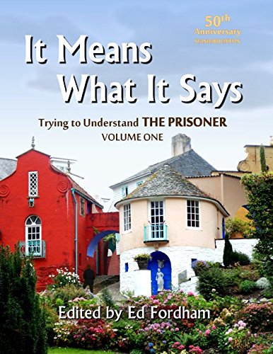 It Means What It Says: Trying To Understand The Prisoner - Volume 1 - STANDARD EDITION