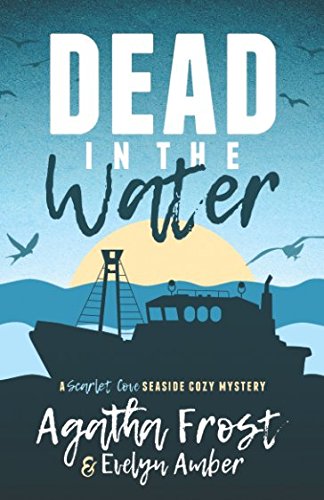 Dead in the Water (Scarlet Cove Seaside Cozy Mystery)