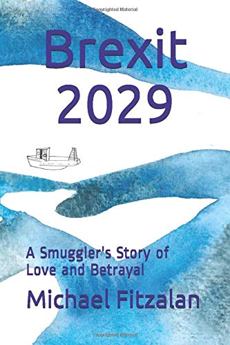 Brexit 2029: A Smuggler's Story of Love and Betrayal