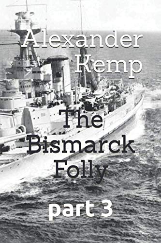 The Bismarck Folly part 3: Redemption or Hood's Gambit