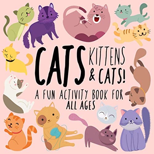 Cats, Kittens and Cats!: A Fun Activity Book for Kids and Cat Lovers (Animal Activity Books)
