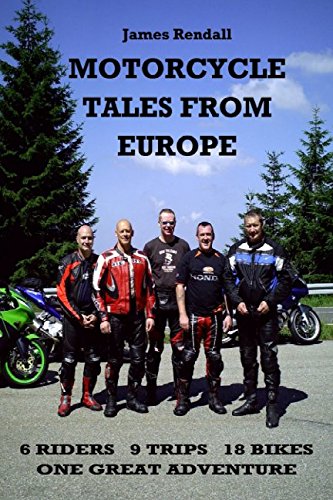 JAMES RENDALL MOTORCYCLE TALES FROM EUROPE
