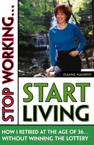 Stop Working... Start Living