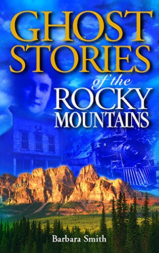 Ghost Stories of the Rocky Mountains