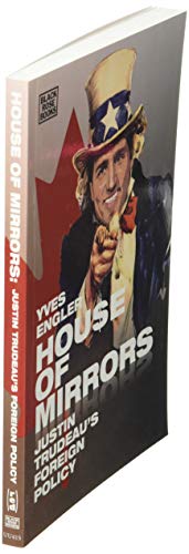 House of Mirrors – Justin Trudeau`s Foreign Policy