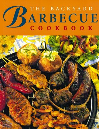 The Backyard Barbecue Cookbook