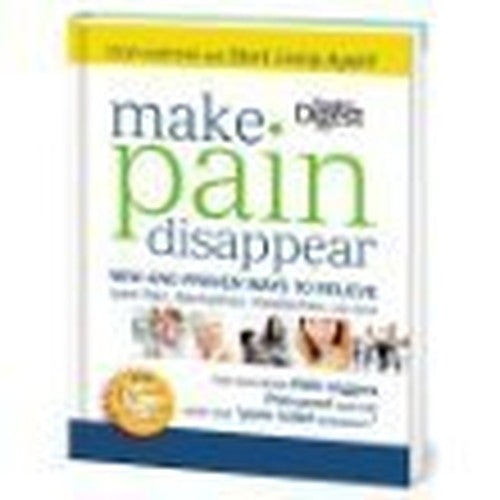Make Pain Disappear: Proven Strategies to Get the Relief You Need by Editors of Reader's Digest (2012-05-04)