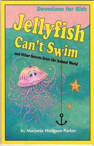 Jellyfish Can't Swim, and Other Secrets from the Animal World