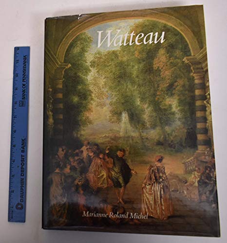 Watteau: An Artist of the Eighteenth Century