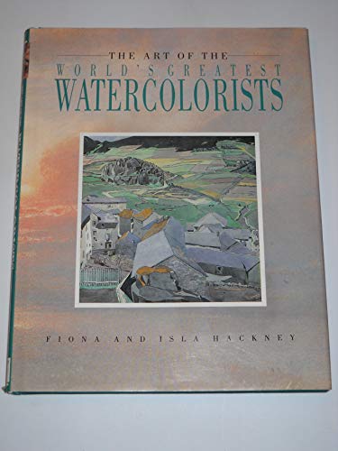 The Art of the World's Greatest Watercolourists