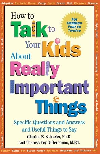 How to Talk to Your Kids About Really Important Things