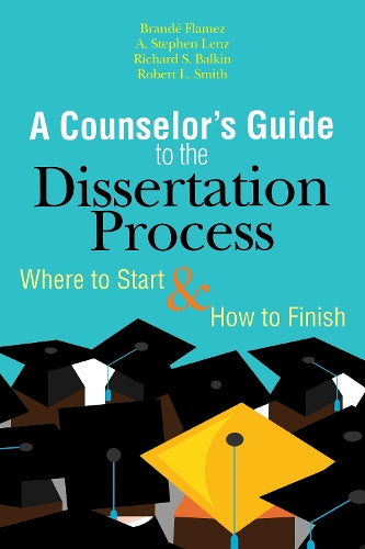 A Counselor's Guide to the Dissertation Process