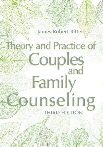 Theory and Practice of Couples and Family Counseling