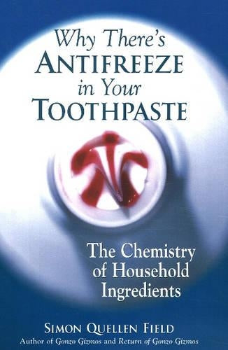 Why There's Antifreeze in Your Toothpaste