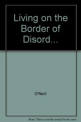 Living on the Border of Disord...
