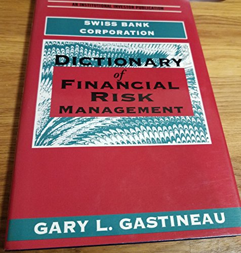 Dictionary of Financial Risk Management