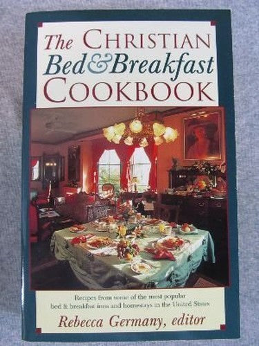 The Christian Bed and Breakfast Cookbook