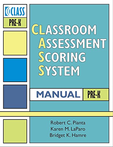 Classroom Assessment Scoring System (CLASS) Manual, Pre-K
