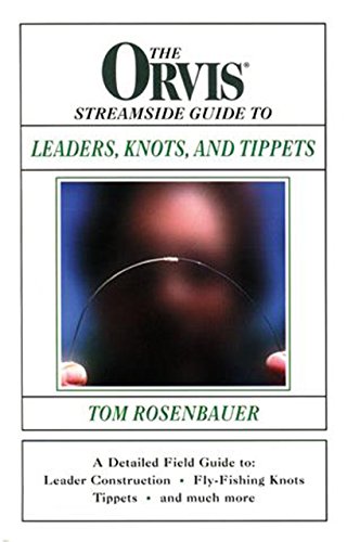 The Orvis Streamside Guide to Leaders, Knots and Tippets