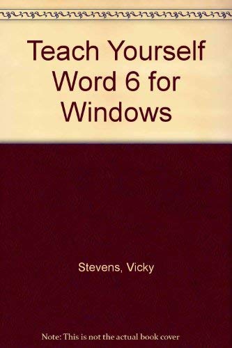 Teach Yourself... Word 6.0 for Windows