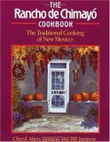 The Rancho de Chimayo Cookbook