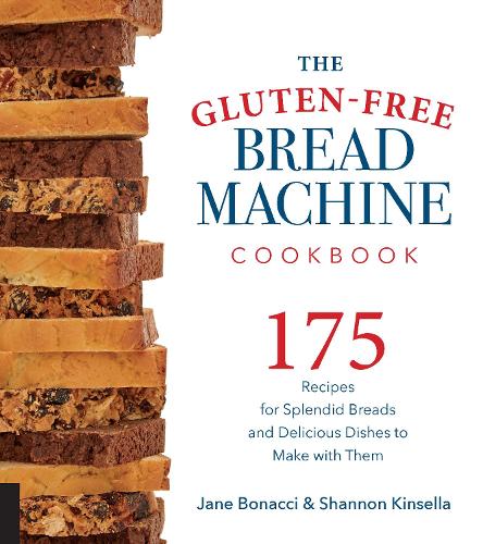The Gluten-Free Bread Machine Cookbook