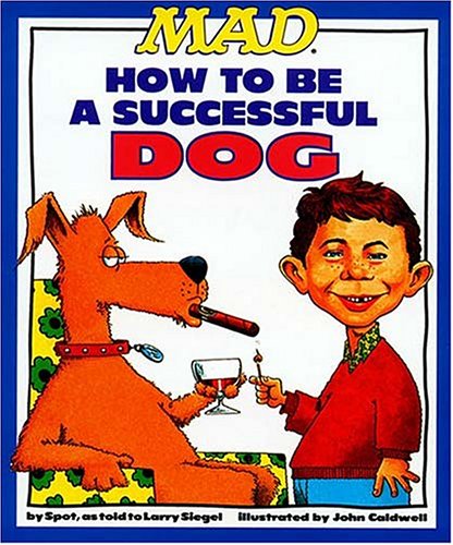 "MAD's" How to be a Successful Dog