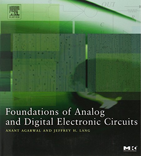 Foundations of Analog and Digital Electronic Circuits