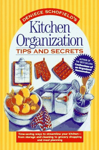 Deniece Schofield's Kitchen Organization Tips and Secrets