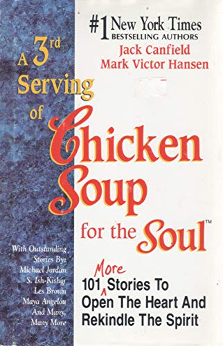 A 3rA 3rd Serving of Chicken Soup for the Soul