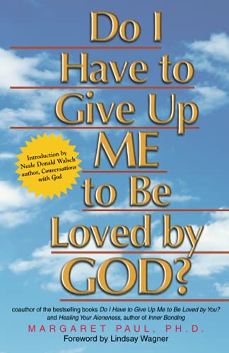 Do I Have to Give up ME to be Loved by God?