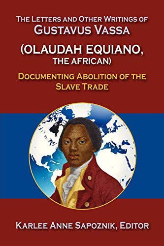 The Letters and Other Writings of Gustavus Vassa (Olaudah Equiano, The African)