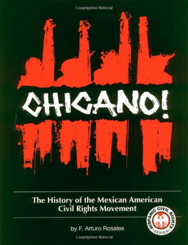 Chicano! the History of the Mexican American Civil Rights Movement
