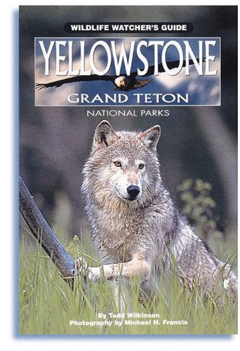 Yellowstone and Grand Teton National Parks Wildlife Watcher's Guide