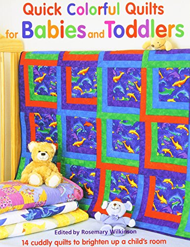 Quick Colorful Quilts for Babies and Toddlers