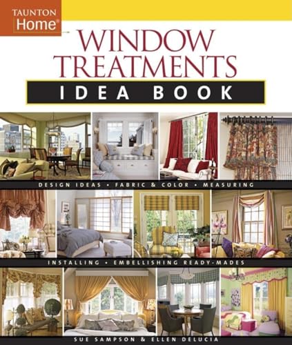 Window Treatments Idea Book: Design Ideas Fabric & Color Embellishing Ready