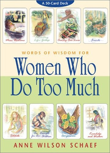 Words Of Wisdom For Women Who Do Too Much