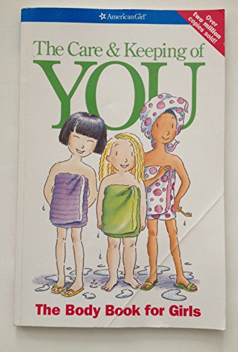 The Care and Keeping of You: the Body Book for Girls