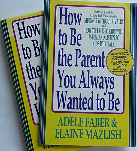How to Be the Parent You Always Wanted to Be/Bk 2 Cassettes