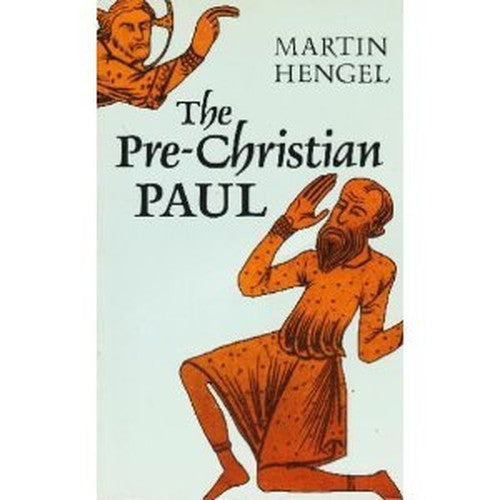 The Pre-Christian Paul